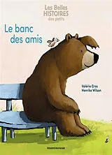 Broschiert Le banc des amis von Valérie; Wilson, Henrike Cros