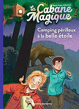 Broschiert La cabane magique. Vol. 56. Camping périlleux à la belle étoile von Mary Pope Osborne