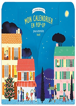 Broché Mon calendrier en pop-up pour attendre Noël de 