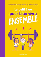 Broché Le petit livre pour bien vivre ensemble de Stéphanie; Laboucarie, S.; Meklemberg, O. Duval