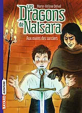 Broschiert Les dragons de Nalsara. Vol. 10. Aux mains des sorciers von Marie-Hélène Delval