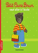 Broschiert Petit Ours Brun veut aller à l'école von Marie; Bour, Danièle Aubinais