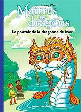 Broschiert Maîtres des dragons. Vol. 19. Le pouvoir de la dragonne de mer von Tracey West