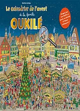 Broschiert Le calendrier de l'Avent de la famille Oukilé : chaque jour, une fenêtre à ouvrir, un cherche et trouve à découvrir ! von Béatrice Veillon