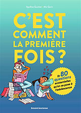 Broché C'est comment la première fois ? : et 80 questions existentielles qu'on se pose à l'adolescence de Apolline Guichet