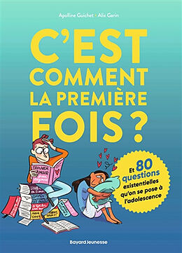 Broché C'est comment la première fois ? : et 80 questions existentielles qu'on se pose à l'adolescence de Apolline Guichet