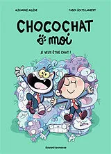 Broschiert Chocochat & moi. Vol. 2. Je veux être chat ! von Alexandre; Ockto Lambert, Fabien Arlène
