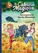 Broschiert La cabane magique. Vol. 58. Course poursuite chez les rhinocéros von Mary Pope Osborne