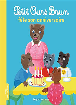 Broché Petit Ours Brun fête son anniversaire de Marie; Bour, Danièle Aubinais