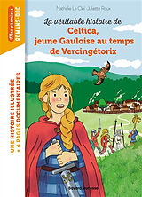 Broché Celtica, jeune Gauloise au temps de Vercingétorix de Le clei-n+roux-j+rou