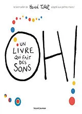 Kartonierter Einband Oh ! Un livre qui fait des sons von Hervé Tullet