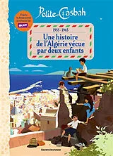 Broschiert Petite Casbah : 1955-1965 : une histoire de l'Algérie vécue par deux enfants von Laura; Pattieu, Sylvain Orban