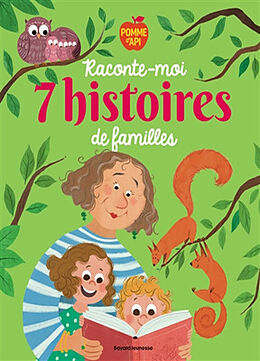 Broché Pomme d'Api, raconte moi 7 histoires de familles. Vol. 1 de 