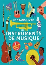 Broschiert Le grand livre des instruments de musique : avec 6 dépliants géants et des flaps von Nicolas Lafitte