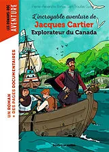 Broschiert L'incroyable aventure de Jacques Cartier, explorateur du Canada von Pierre-Alexandre; Trouillas Guillem, Sam Bonin