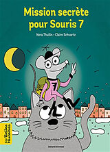 Broché Mission secrète pour Souris 7 de Thullin-n+schvartz-c