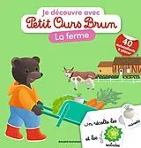 Broschiert Je découvre avec Petit Ours Brun : la ferme von Marie Aubinais