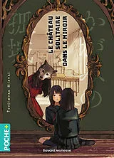 Broschiert Le château solitaire dans le miroir von Mizuki Tsujimura