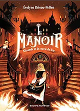 Broschiert Le manoir : saison 1. Vol. 3. Alisande et le cercle de feu von Evelyne Brisou-Pellen