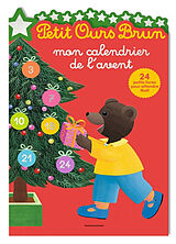 Broschiert Petit Ours Brun : mon calendrier de l'Avent von Marie; Serre, Hélène; Bour, Danièle Aubinais