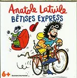  Anatole Latuile : bêtises express von Anne; Muller, Olivier Didier
