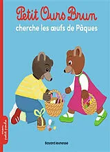 Broschiert Petit Ours Brun cherche les oeufs de Pâques von Marie; Bour, Danièle Aubinais