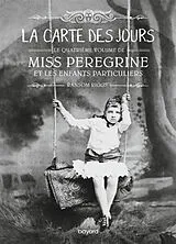 Broschiert Miss Peregrine et les enfants particuliers. Vol. 4. La carte des jours von Ransom Riggs