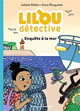 Broschiert Lilou détective. Vol. 2. Enquête à la mer von Juliette; Rouquette, Anne Mellon