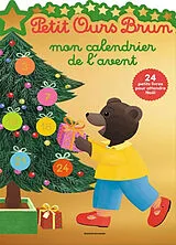 Broschiert Petit Ours Brun : mon calendrier de l'Avent von 