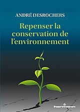 Broché Repenser la conservation de l'environnement de Desrochers-a