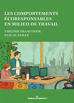 Broché Les comportements écoresponsables en milieu de travail de Paille-p+francoeur-v