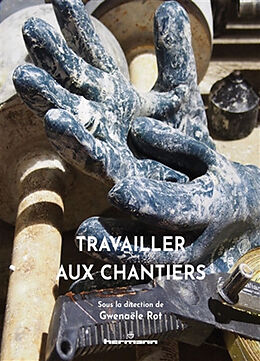 Broché Travailler aux chantiers de Rot-g