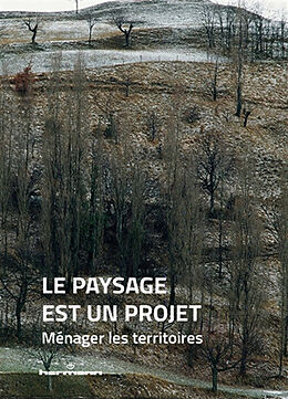 Broché Le paysage est un projet. Vol. 1 de Les paysagistes