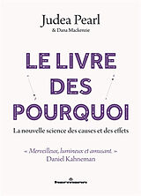 Broché Le livre des pourquoi : la nouvelle science des causes et des effets de Judea; Mackenzie, Dana Pearl