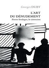 Broschiert L'art du dénudement : Pierre Soulages, le cistercien von Georges Duby