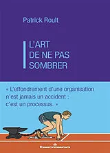 Broschiert L'art de ne pas sombrer : avant de chercher à gagner, il s'agit surtout de ne pas perdre von Patrick Roult