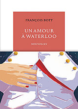 Broché Un amour à Waterloo de François Bott