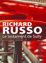 Broché Le testament de Sully de Richard Russo