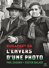 Broschiert L'envers d'une photo : Budapest, 1956 von Phil ; Balazs, Eszter Casoar