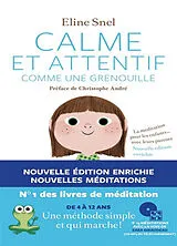 Broschiert Calme et attentif comme une grenouille : la méditation pour les enfants... avec leurs parents von Eline Snel
