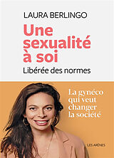 Broché Une sexualité à soi : libérée des normes de Laura Berlingo