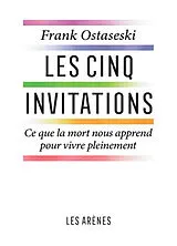 Broschiert Les cinq invitations : ce que la mort nous apprend pour vivre pleinement von Franck Ostaseski