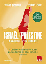 Broché Israël-Palestine : anatomie d'un conflit : 50 questions pour tout comprendre de Vincent; Snégaroff, Thomas Lemire