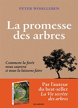 Broché La promesse des arbres : comment la forêt nous sauvera si nous la laissons faire de Peter Wohlleben