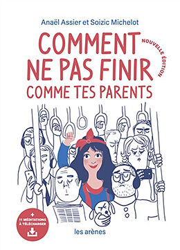 Broché Comment ne pas finir comme tes parents de Soizic; Assier, Anaël Michelot