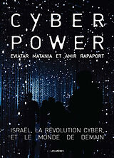 Broché Cyberpower : Israël, la révolution cyber et le monde de demain de Eviatar; Rapaport, Amir Matania