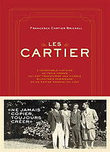 Broschiert Les Cartier : l'incroyable histoire de trois frères qui ont transformé une humble bijouterie parisienne en un empire ... von Francesca Cartier Brickell