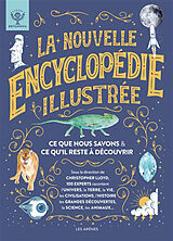 Broché La nouvelle encyclopédie illustrée : ce que nous savons & ce qu'il reste à découvrir : 100 experts racontent l'Univer... de 