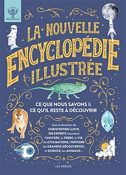 Broché La nouvelle encyclopédie illustrée : ce que nous savons & ce qu'il reste à découvrir : 100 experts racontent l'Univer... de 