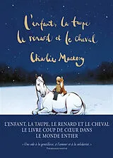 Broschiert L'enfant, la taupe, le renard et le cheval : une histoire animée von Charlie Mackesy